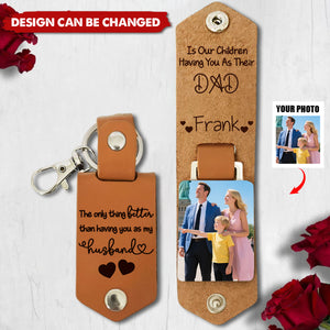 The Only Thing Better Than Having You As My Husband, Hearts, Personalized Leather Keychain, Gift For Husbands and Dads