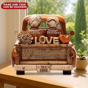 God Blessed The Broken Road That Led Me Straight to You - Personalized Wooden Plaque