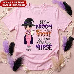 Halloween Doll Nurse My Broom Broke Personalized Shirt