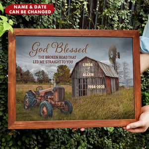 God Blessed The Broken Road That Led Me Straight To You – Personalized Farmhouse Wall Art Poster