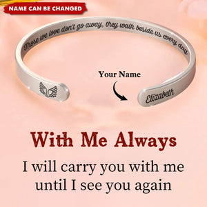 With Me Always - Memorial Personalized Custom Bangle Bracelet  - Sympathy Gift For Family Members