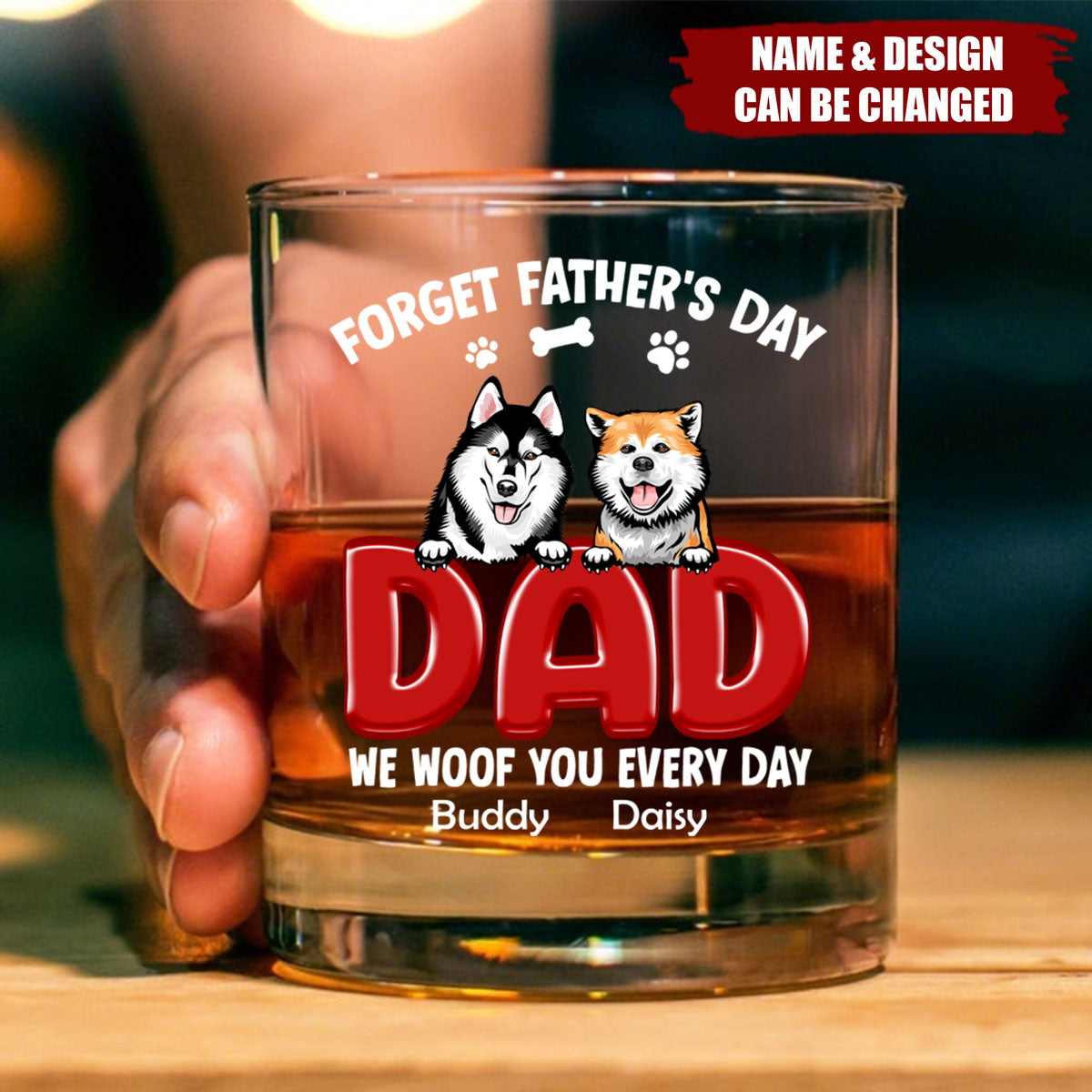 Forget Father's Day I Woof You Everyday For Dog Dad Whiskey Glass